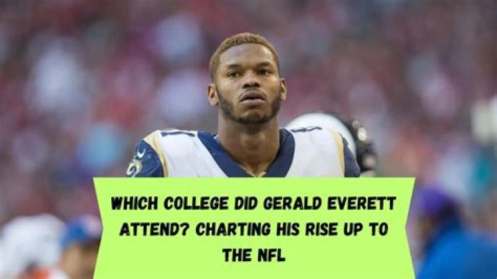 Where did Gerald Everett go to college? Did Gerald Everett play college football?